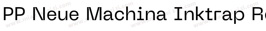 PP Neue Machina Inktrap Regular字体转换